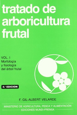 TRATADO DE ARBORICULTURA FRUTAL I MORFOLOGIA Y FISIOLOGIA DEL ARBOL FRUTAL
