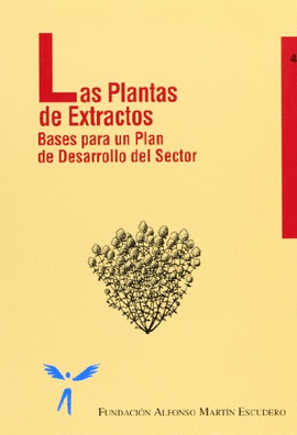 LAS PLANTAS DE EXTRACTOS BASES PARA UN PLAN DE DESARROLLO DEL SECTOR