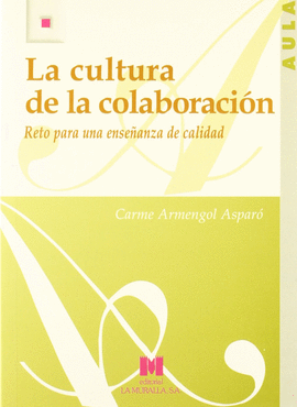 LA CULTURA DE LA COLABORACION RETO PARA UNA ENSEANZA DE CALIDAD