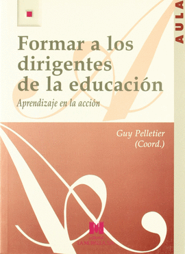 FORMAR A LOS DIRIGENTES DE LA EDUCACION APRENDIZAJE EN LA ACCION