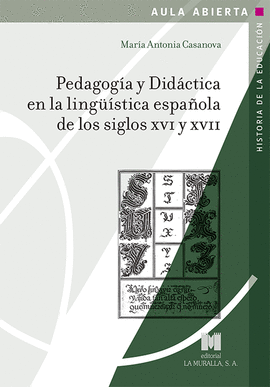 PEDAGOGIA Y DIDACTICA EN LA LINGUISTICA ESPAÑOLA DE LOS SIGLOS XVI Y XVII