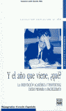 Y EL AO QUE VIENE, ?QUE? LA ORIENTACION, ACADEMICA Y PROFESIONAL DESDE PRIMARIA A BACHILLERATO