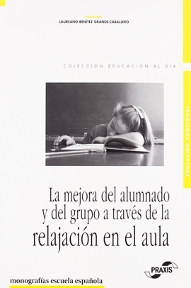 LA MEJORA DEL ALUMNADO Y DEL GRUPO A TRAVES DE LA RELAJACION EN EL AULA