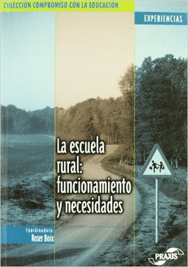 LA ESCUELA RURAL: FUNCIONAMIENTO Y NECESIDADES