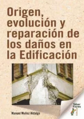 ORIGEN EVOLUCION Y REPARACION DE LOS DAÑOS EN LA EDIFICACION