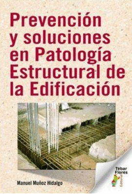 PREVENCION Y SOLUCIONES EN PATOLOGIA ESTRUCTURAL DE LA EDIFICACION