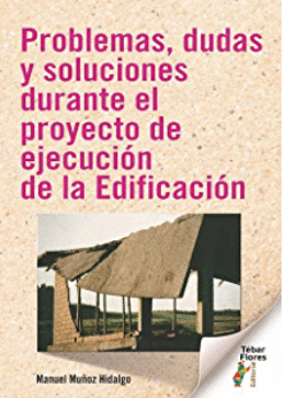 PROBLEMAS DUDAS Y SOLUCIONES DURANTE EL PROYECTO DE EJECUCION DE LA EDIFICACION