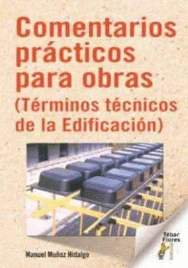 COMENTARIOS PRACTICOS PARA OBRAS (TERMINOS TECNICOS DE LA EDIFICACION)