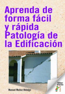 APRENDA DE FORMA FACIL Y RAPIDA PATOLOGIA DE LA EDIFICACION