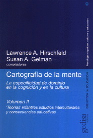 CARTOGRAFIA DE LA MENTE II. LA ESPECIFICIDAD DE DOMINIO EN LA COGNICION Y EN LA CULTURA