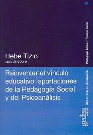 REINVENTAR EL VINCULO EDUCATIVO: APORTACIONES DE LA PEDAGOGIA SOCIAL Y DEL PSICOANALISIS
