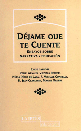 DEJAME QUE TE CUENTE ENSAYOS SOBRE NARRATIVA Y EDUCACION