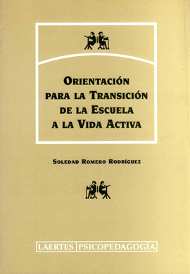 ORIENTACION PARA LA TRANSICION DE LA ESCUELA A LA VIDA ACTIVA
