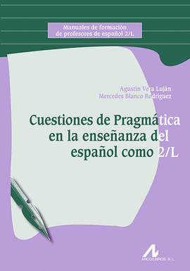 CUESTIONES DE PRAGMATICA EN LA ENSEÑANZA DEL ESPAÑOL COMO 2/L