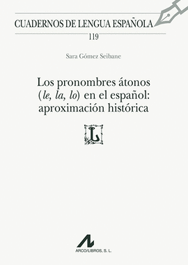 LOS PRONOMBRES ATONOS (LE, LA, LO) EN EL ESPAÑOL APROXIMACION HISTORICA (119)