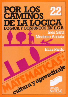 POR LOS CAMINOS DE LA LOGICA, LOGICA Y CONJUNTOS EN E.G.B