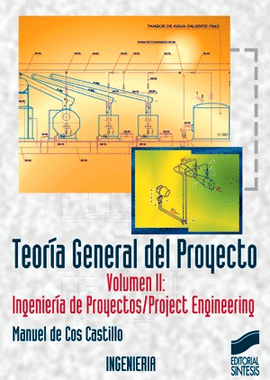 TEORIA GENERAL DEL PROYECTO II INGENIERIA DE PROYECTOS / PROJECT ENGINEERING