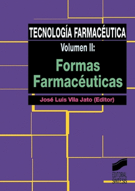 TECNOLOGÍA FARMACÉUTICA VOLUMEN II: FORMAS FARMACÉUTICAS