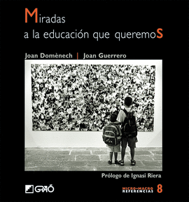 MIRADAS A LA EDUCACION QUE QUEREMOS