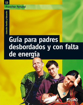 GUIA PARA PADRES DESBORDADOS Y CON FALTA DE ENERGIA