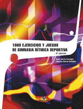 1000 EJERCICIOS Y JUEGOS DE GIMNASIA RTMICA DEPORTIVA
