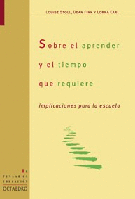 SOBRE EL APRENDER Y EL TIEMPO QUE REQUIERE: IMPLICACIONES PARA LA ESCUELA