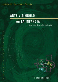 ARTE Y SIMBOLO EN LA INFANCIA. UN CAMBIO DE MIRADA