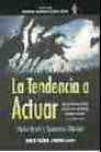 LA TENDENCIA A ACTUAR