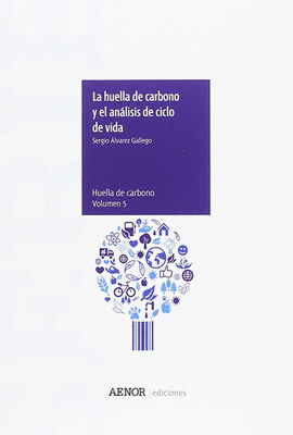 LA HUELLA DE CARBONO Y EL ANÁLISIS DE CICLO DE VIDA VOLUMEN 5