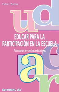 EDUCAR PARA LA PARTICIPACION EN LA ESCUELA ANIMACION EN CENTROS EDUCATIVOS