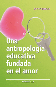 UNA ANTROPOLOGIA EDUCATIVA FUNDADA EN EL AMOR