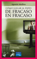COMO LLEGAR AL EXITO DE FRACASO EN FRACASO