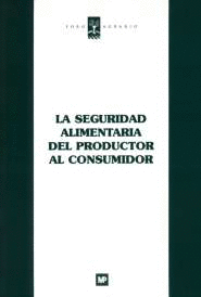 LA SEGURIDAD ALIMENTARIA DEL PRODUCTOR AL CONSUMIDOR
