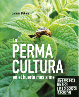 PERMACULTURA EN EL HUERTO MES A MES