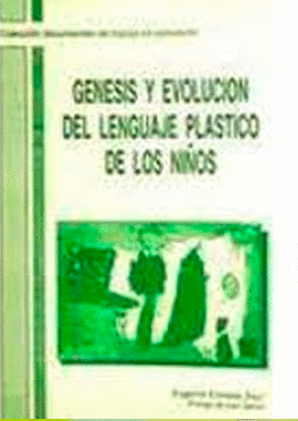 GENESIS Y EVOLUCION DEL LENGUAJE PLASTICO DE LOS NIÑOS