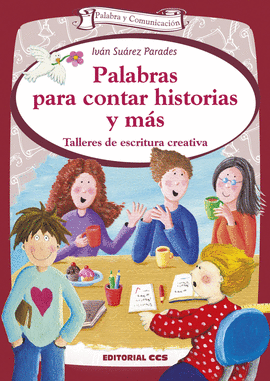 PALABRAS PARA CONTAR HISTORIAS Y MAS TALLERES DE ESCRITURA CREATIVA