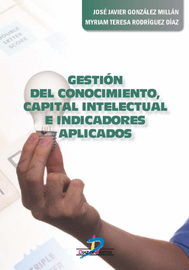 GESTIN DEL CONOCIMIENTO, CAPITAL INTELECTUAL E INDICADORES APLICADOS