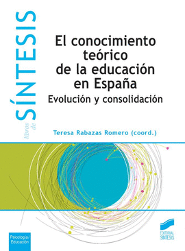 EL CONOCIMIENTO TEORICO DE LA EDUCACION EN ESPAÑA EVOLUCION Y CONSOLIDACION