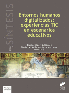 ENTORNOS HUMANOS DIGITALIZADOS: EXPERIENCIAS TIC EN ESCENARIOS EDUCATIVOS