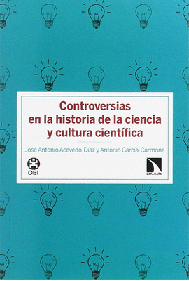 CONTROVERSIAS EN LA HISTORIA DE LA CIENCIA Y CULTURA CIENTFICA