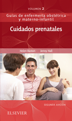 GUIA DE ENFERMERIA OBSTETRICA Y MATERNO-INFANTIL VOLUMEN 2: CUIDADOS PRENATALES