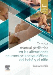 TERAPIA MANUAL PEDIATRICA EN LAS ALTERACIONES NEUROMUSCULOESQUELETICAS DEL BEBE Y EL NIÑO