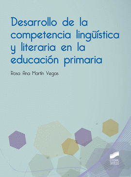 DESARROLLO DE LA COMPETENCIA LINGUISTICA Y LITERARIA EN LA EDUCACION PRIMARIA