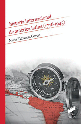 HISTORIA INTERNACIONAL DE AMERICA LATINA (1776-1945)