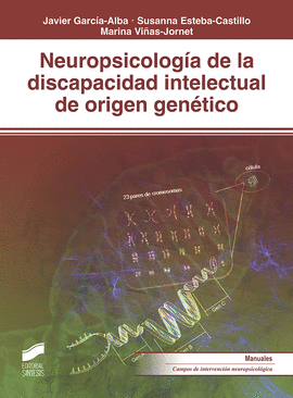 NEUROPSICOLOGIA DE LA DISCAPACIDAD INTELECTUAL DE ORIGEN GENETICO