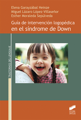 GUIA DE INTERVENCION LOGOPEDICA EN EL SINDROME DE DOWN
