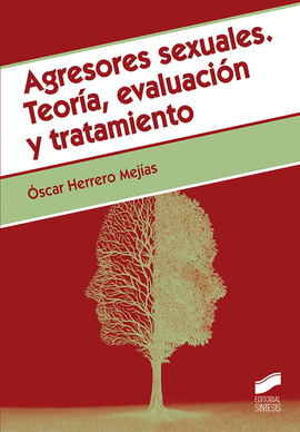 AGRESORES SEXUALES. TEORA, EVALUACIN Y TRATAMIENTO.