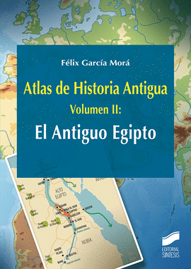 ATLAS DE HISTORIA ANTIGUA VOLUMEN II  EL ANTIGUO EGIPTO