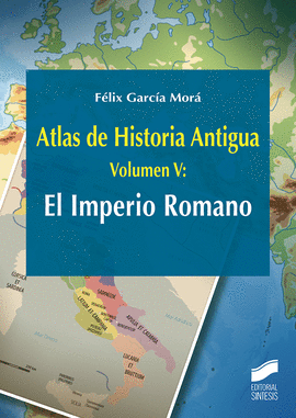 ATLAS DE HISTORIA ANTIGUA VOLUMEN V EL IMPERIO ROMANO