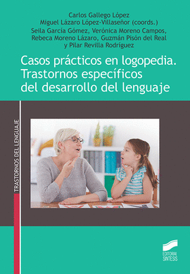 CASOS PRACTICOS EN LOGOPEDIA TRASTORNOS ESPECIFICOS DEL DESARROLLO DEL LENGUAJE
